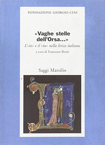 «Vaghe stelle dell'Orsa...» L'«io» e il «tu» nella lirica italiana