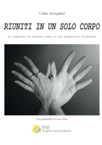 Riuniti in un solo corpo. Il trapianto di midollo osseo in una prospettiva filosofica