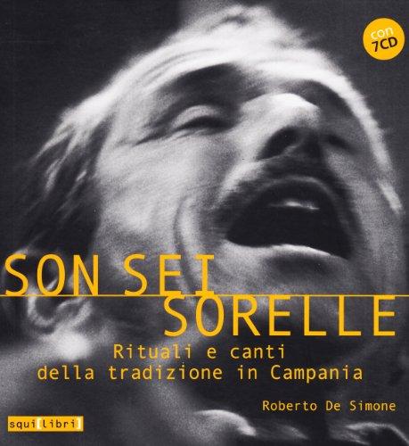 Son sei sorelle. Rituali e canti nella tradizione in Campania. Con 7 CD Audio