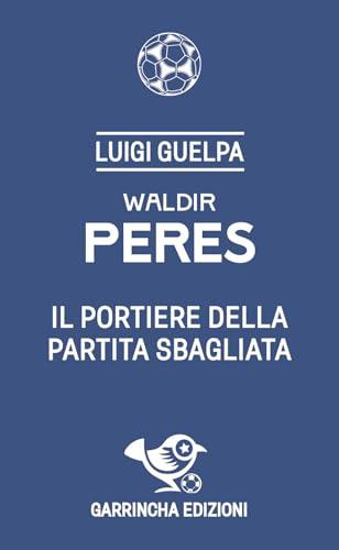 Waldir Peres. Il portiere della partita sbagliata