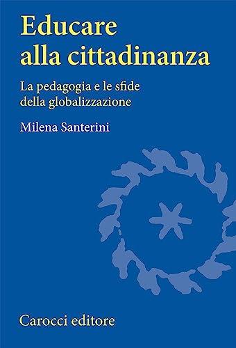 Educare alla cittadinanza. La pedagogia e le sfide della globalizzazione