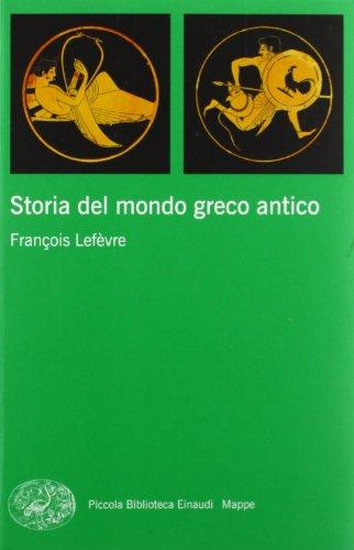 Storia del mondo greco antico - Françoise Lefèvre