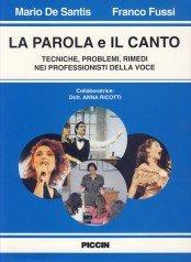 La parola e il canto. Tecniche, problemi, rimedi nei professionisti della voce