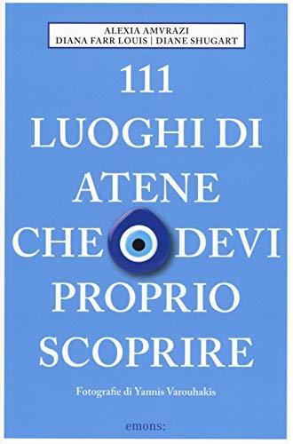 111 Luoghi di Atene che devi proprio scoprire