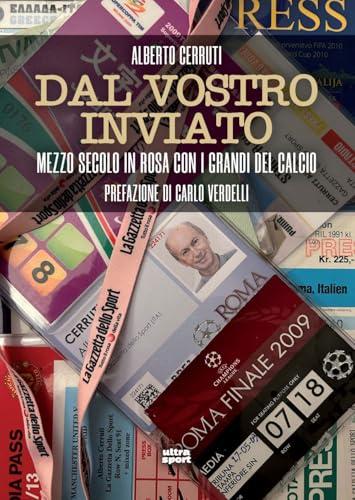 Dal vostro inviato. Mezzo secolo con i grandi del calcio