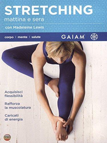 Stretching Mattina e Sera: Riscopri l'Elasticità e il Benessere Quotidiano
