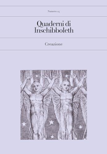 Quaderni di Inschibboleth. Creazione (2025) (Vol. 25)