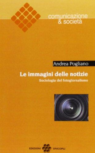 Le immagini delle notizie: sociologia del fotogiornalismo
