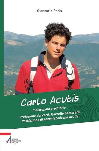 Carlo Acutis. Il discepolo prediletto - Edizione aggiornata