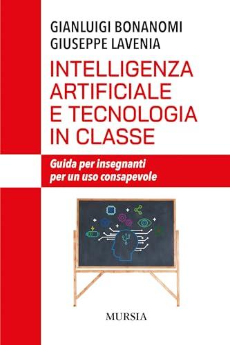 Intelligenza artificiale e tecnologia in classe: Guida per insegnanti per un uso consapevole