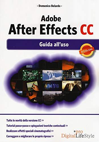 Adobe After Effects CC: Guida all'uso (Italian Edition)