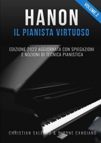 Hanon il Pianista Virtuoso (Vol.2): Edizione 2023 Aggiornata