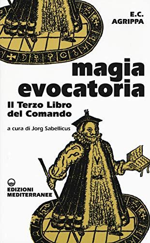 Magia Evocatoria. Il Terzo Libro del Comando