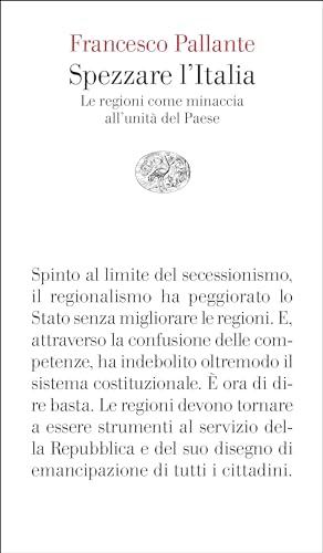 Spezzare l'Italia: Le regioni come minaccia all'unità del Paese