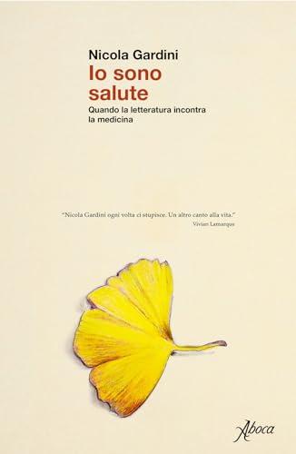 Io sono salute. Quando la letteratura incontra la medicina