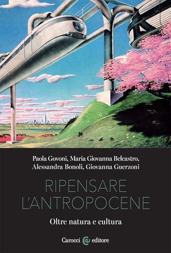 Ripensare l'Antropocene. Oltre natura e cultura