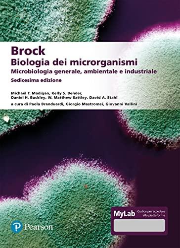 Brock. Biologia dei microrganismi. Microbiologia generale ambientale e industriale. Ediz. Mylab. Con aggiornamento online
