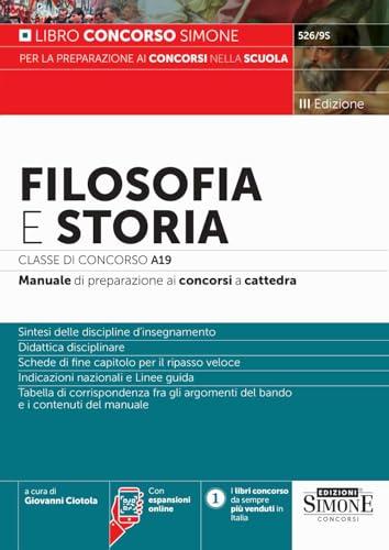 Manuale Disciplinare Filosofia e Storia Classe di concorso A19 - Manuale di preparazione ai concorsi a cattedra