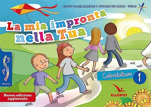 Passodopopasso. La mia impronta nella tua. Calendalbum. Ediz. illustrata (Vol. 1)