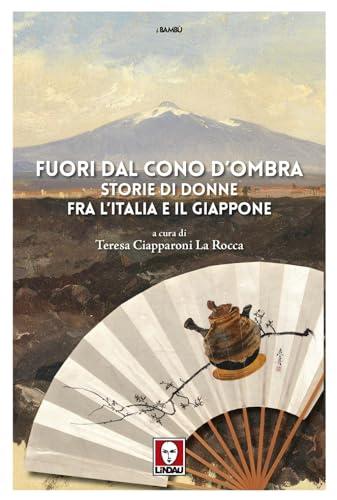 Fuori dal cono d'ombra. Storie di donne fra l'Italia e il Giappone