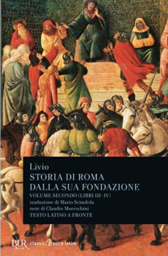 Storia di Roma dalla sua fondazione. Testo latino a fronte