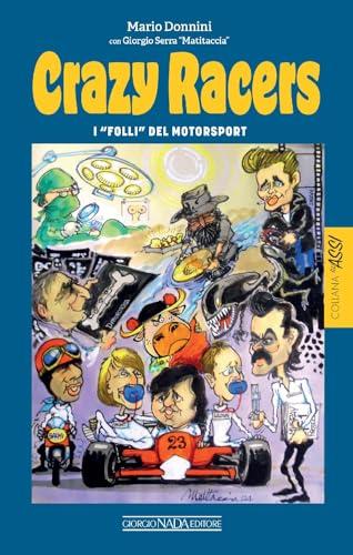 Crazy racers. I «folli» del Motorsport