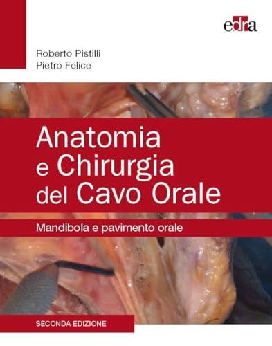 Anatomia e chirurgia del cavo orale. Mandibola e pavimento orale