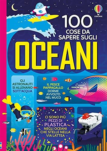 100 cose da sapere sugli oceani - Usborne