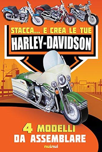 Stacca... e crea le tue Harley Davidson. Ediz. a colori
