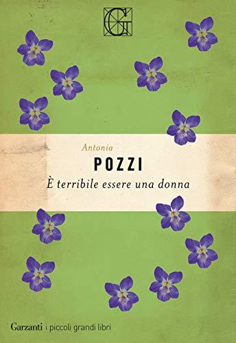 È terribile essere una donna - Antonia Pozzi