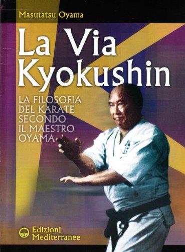 La Via Kyokushin: La Filosofia del Karate Secondo il Maestro Oyama