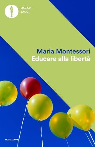 Educare alla libertà - Maria Montessori