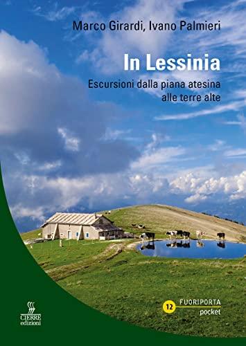 In Lessinia. Escursioni dalla piana atesina alle terre alte