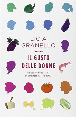 Il gusto delle donne. Il mestiere della tavola in venti storie al femminile
