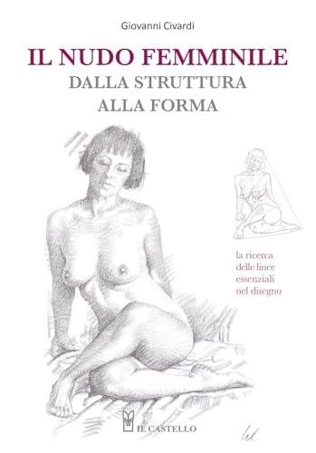 Il nudo femminile dalla struttura alla forma. La ricerca delle linee essenziali nel disegno