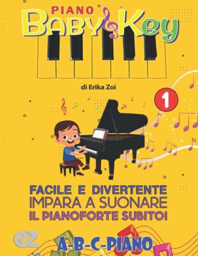 Piano BabyKey 1: Manuale di Pianoforte per Bambini - Impara Giocando!