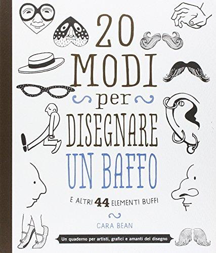 20 modi per disegnare un baffo e altri 44 elementi buffi
