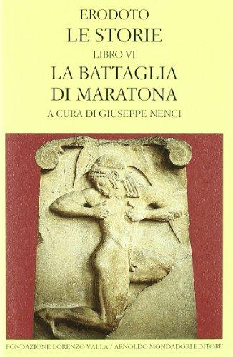 Le storie. Libro 6º: La battaglia di Maratona. Testo greco a fronte