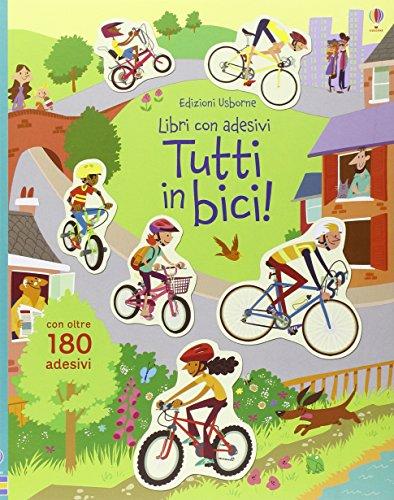 Tutti in bici! Con adesivi. Ediz. illustrata