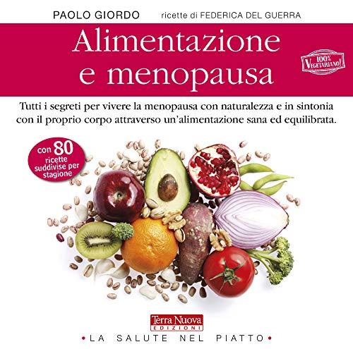 Alimentazione e Menopausa: Segreti per una Vita Naturale ed Equilibrata