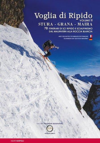 Voglia di ripido. Scialpinsimo e sci ripido in Val Stura, Grana, Maira. Ediz. multilingue