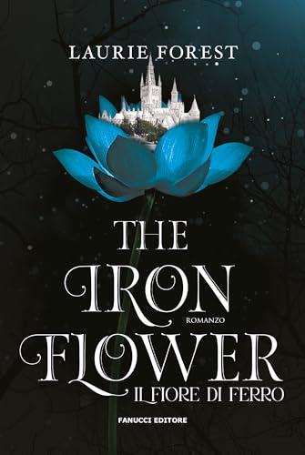 The Iron Flower. Il fiore di ferro. The Black Witch Chronicles vol. 2