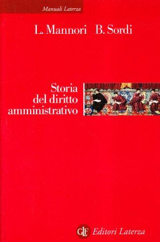 Storia del Diritto Amministrativo - Luca Mannori, Bernardo Sordi