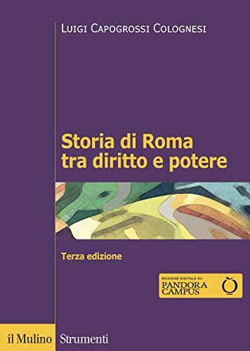 Storia di Roma tra diritto e potere: la formazione di un ordinamento giuridico