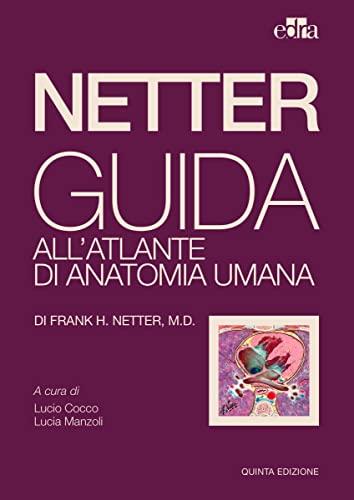 Netter Guida all'Atlante di Anatomia Umana. 5ed