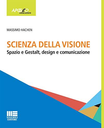Scienza della Visione: Spazio, Gestalt, Design e Comunicazione