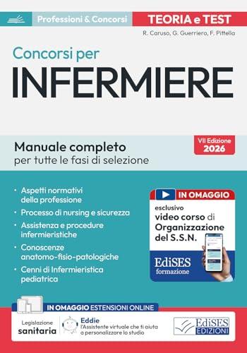Manuale completo dei concorsi per Infermiere. Teoria e test per tutte le fasi di selezione. Con assistente virtuale e software di simulazione