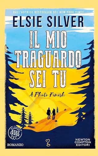 Il mio traguardo sei tu. A Photo Finish (Gold Rush Ranch Series Vol. 2)