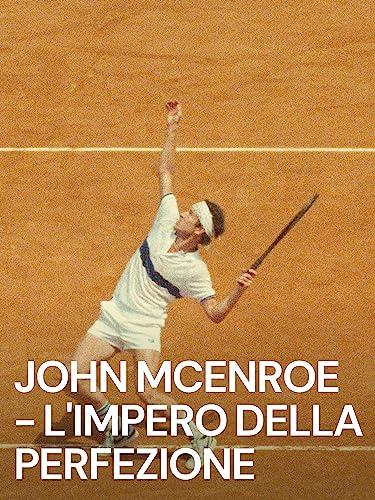 John McEnroe: In the Realm of Perfection - Un'analisi cinematografica del genio e della follia