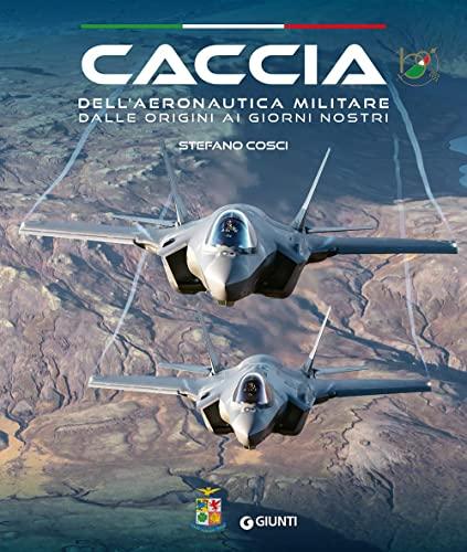 Caccia dell'Aeronautica Militare: Dalle Origini ai Giorni Nostri